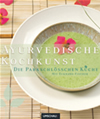 Ayurveda Kochbuch - Rezepte aus der Küche von Eckhard Fischer